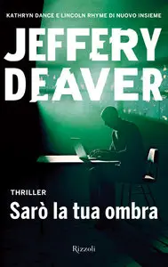 Deaver Jeffery - Sarò la tua ombra