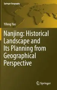 Nanjing: Historical landscape and its Planning from Geographical Perspective