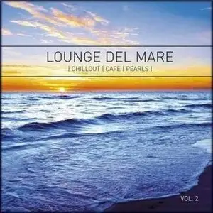 VA - Lounge Del Mare Vol.2 (Chillout Cafe Pearls) (2008)