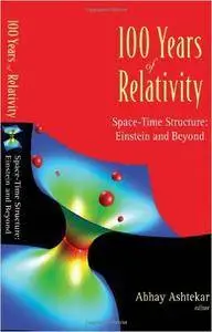 100 Years of Relativity: Space-Time Structure: Einstein and Beyond (repost)