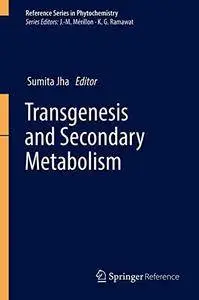 Transgenesis and Secondary Metabolism (Reference Series in Phytochemistry) [Repost]