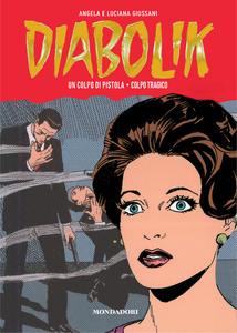 Diabolik - Gli Anni Della Gloria - Volume 38 - Un Colpo Di Pistola - Colpo Tragico