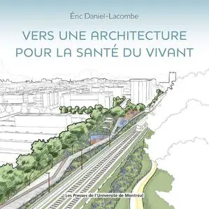 Éric Daniel-Lacombe, "Vers une architecture pour la santé du vivant"