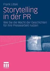 Storytelling in der PR: Wie Sie die Macht der Geschichten für Ihre Pressearbeit nutzen