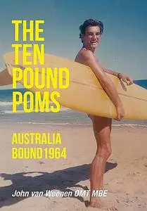 «The Ten Pound Poms: Australia Bound 1964» by John van Weenen