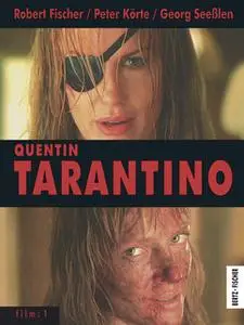 «Quentin Tarantino» by Georg Seeßlen,Robert Fischer,Peter Körte