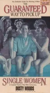 The Guaranteed Way to Pick Up Single Women: The Movie (1987)