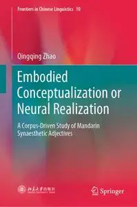 Embodied Conceptualization or Neural Realization: A Corpus-Driven Study of Mandarin Synaesthetic Adjectives