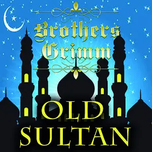 «Old Sultan» by Brothers Grimm