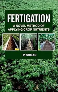 Fertigation: A Novel Method of Applying Crop Nutrients