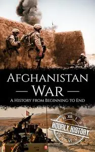 Afghanistan War: A History from Beginning to End (Middle Eastern History)