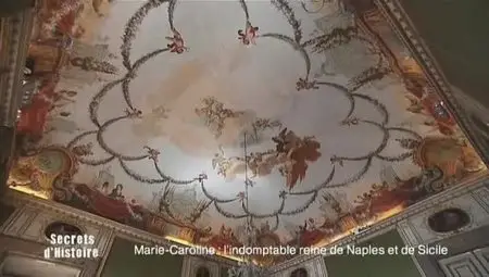 (Fr2) Secrets d'histoire - Marie-Caroline, l'indomptable reine de Naples et de Sicile (2012)