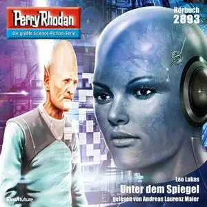 «Perry Rhodan - Episode 2893: Unter dem Spiegel» by Leo Lukas