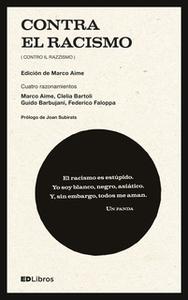 «Contra el racismo» by Marco Aime,Clelia Bartoli,Guido Barbujani,Federico Faloppa