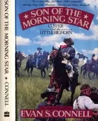 Son of the Morning Star - Custer and the Little Bighorn. Connell (1984)