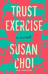 Trust Exercise: A Novel