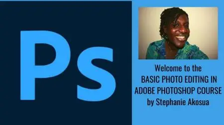 Basic Photo Editing in Adobe Photoshop for the Beginner Course!