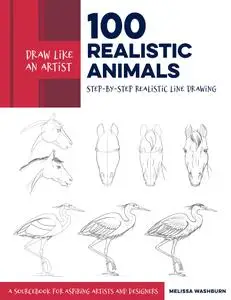 100 Realistic Animals: Step-by-Step Realistic Line Drawing (Draw Like an Artist)