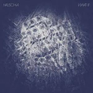 Hauschka - What If (2017)