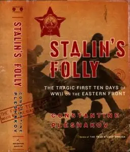 Stalin's Folly - The Tragic First Ten Days of WWII on the Eastern Front - Pleshakov (2005)