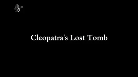 Channel 4 - Secret History: Cleopatra's Lost Tomb (2015)