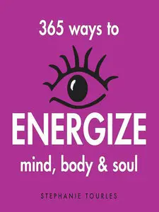 365 Ways to Energize Mind, Body & Soul (Repost)