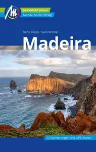 Irene Börjes - Madeira Reiseführer Michael Müller Verlag