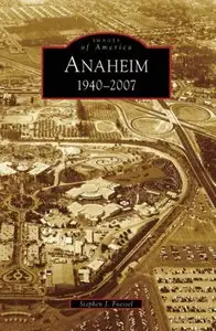 Anaheim: 1940-2007 (Images of America)