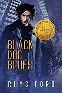 Rhys Ford - Black dog blues. Vol. 1