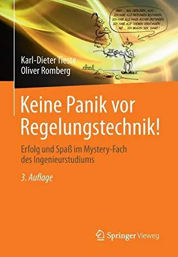 Keine Panik vor Regelungstechnik!: Erfolg und Spaß im Mystery-Fach des Ingenieurstudiums