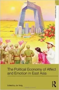 The Political Economy of Affect and Emotion in East Asia