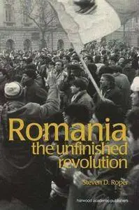 Romania: The Unfinished Revolution