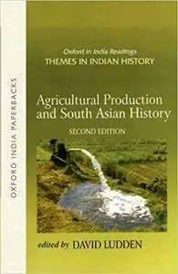 Agricultural Production and South Asian History  Ed 2