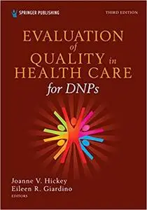 Evaluation of Quality in Health Care for DNPs, Third Edition: A Practical Guide for Health Care Professionals, 3rd Edition