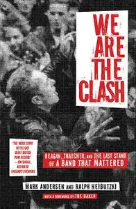«We Are The Clash» by Mark Andersen, Ralph Heibutzki