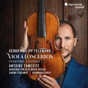 Antoine Tamestit - Georg Philipp Telemann: Viola Concertos, Overtures & Fantasias (2022)