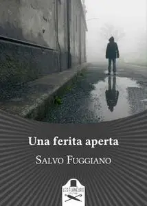 Salvo Fuggiano - Una ferita aperta