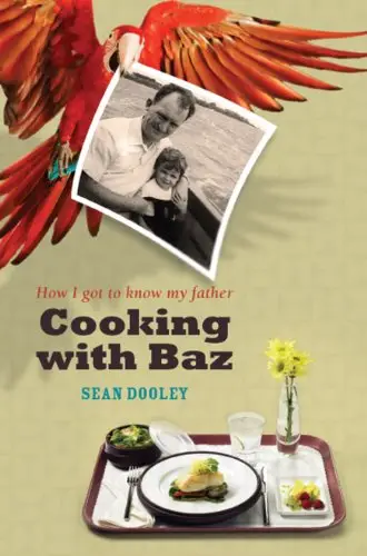 Cooking with Baz: How I Got to Know my Father