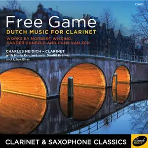 Charles Neidich, Maria Kouznetsova, Daniël Kramer, Izhar Elias - Free Game - Dutch Music for Clarinet (2020)