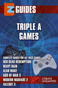 «Triple A Games: Red Dead Redemption - Heavy Rain - Alan wake - God of War 3 - Modern Warfare 3» by The Cheat Mistress