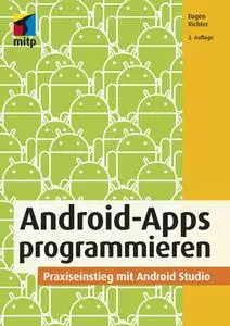 Android-Apps programmieren : Praxiseinstieg mit Android Studio
