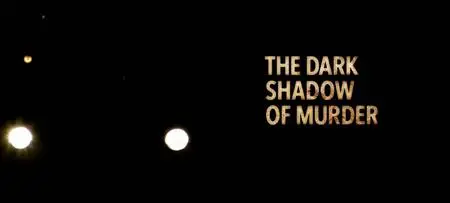 The Dark Shadow of Murder (2020)