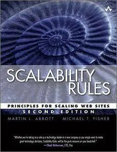 Scalability Rules: Principles for Scaling Web Sites (2nd Edition)