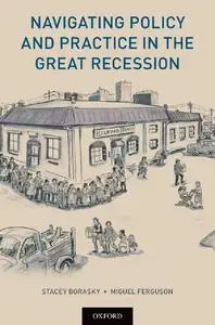 Navigating Policy and Practice in the Great Recession