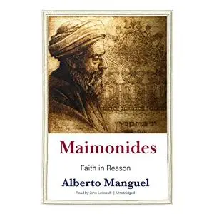 Maimonides: Faith in Reason [Audiobook]