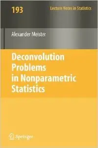 Deconvolution Problems in Nonparametric Statistics (Lecture Notes in Statistics) by Alexander Meister [Repost] 