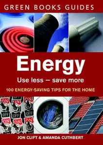 «Energy: Use Less-Save More» by Amanda Cuthbert, Jon Clift