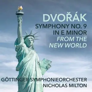 Göttinger Symphonie Orchester & Nicholas Milton - Dvořák: Symphony No. 9 in E Minor, Op. 95, From the New World (2022) [24/48]
