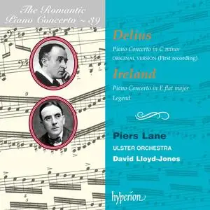 Piers Lane, David Lloyd-Jones, Ulster Orchestra - The Romantic Piano Concerto Vol. 39: Delius & Ireland: Piano Concertos (2006)