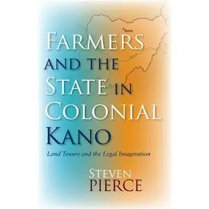 Farmers and the State in Colonial Kano